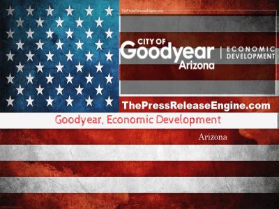  Goodyear, Economic Development Arizona - The Vision of Goodyear s Future  20 February 2024 ( news ) 