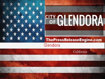  Glendora California - Notice of Unscheduled Vacancy on  the Business Improvement District  BID  Advisory Board  01 March 2024 ( news ) 